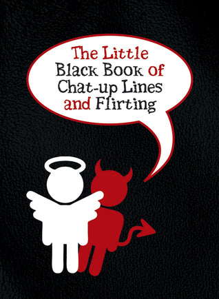 Book cover of The Little Black Book Of Chat-up Lines And Flirting by Jake Harris