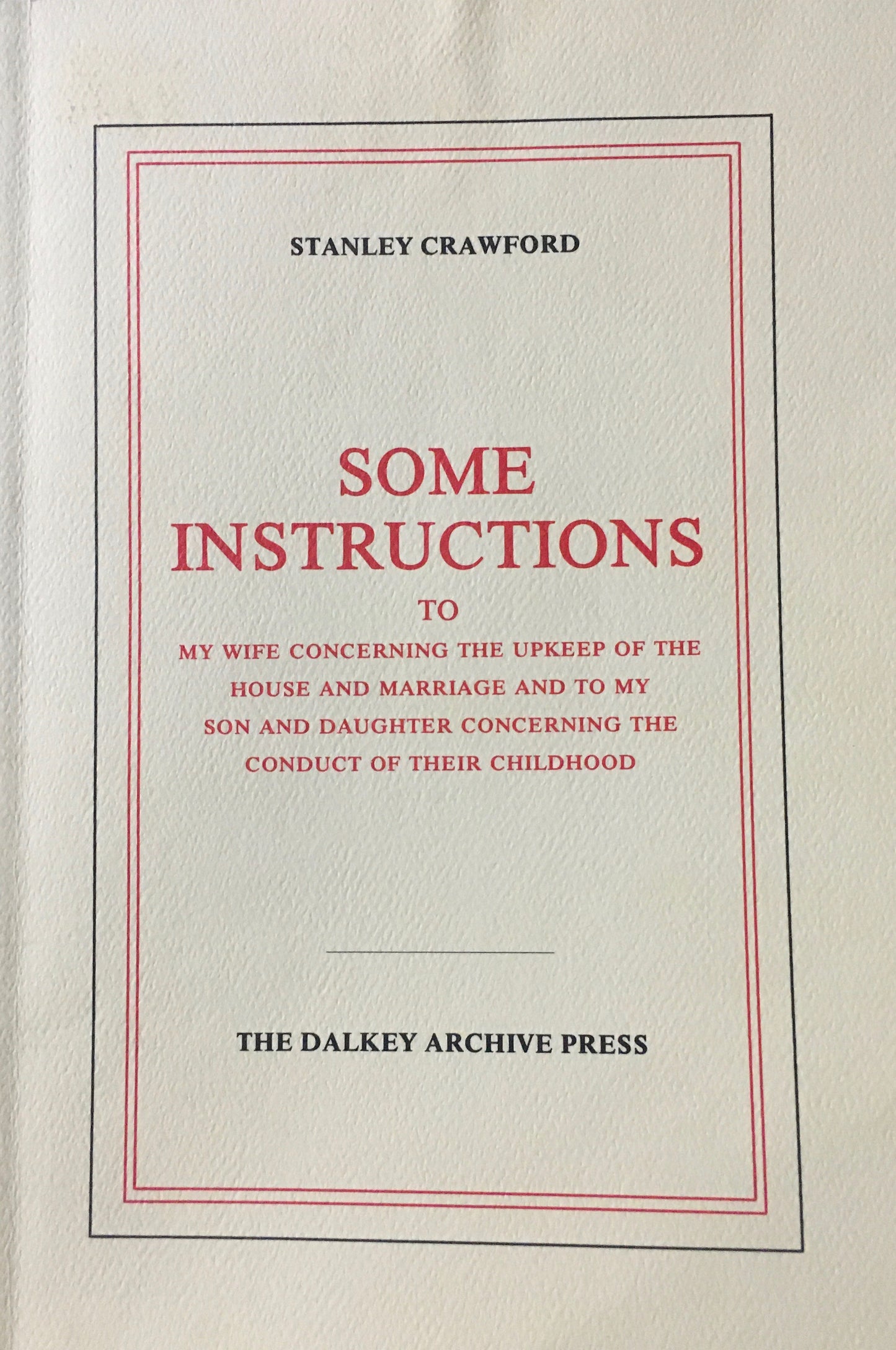 Book cover of Some Instructions To My Wife Concerning The Upkeep Of The House And Marriage, And To My Son And Daughter Concerning The Conduct Of Their Childhood by Stanley Crawford