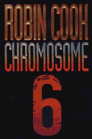 Book cover of Chromosome 6 by Robin Cook