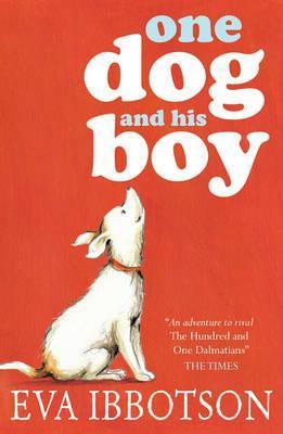 Book cover of One Dog And His Boy by Eva Ibbotson