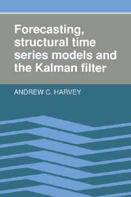 Book cover of Forecasting, Structural Time Series Models and The Kalman Filter by Andrew C. Harvey