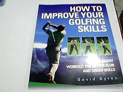 Book cover of How To Improve Your Golfing Skills by D Ayres