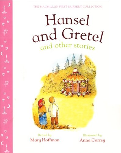 Book cover of First Nursery - Hansel And Gretel & Other Stories by Hoffman  Mary   Curr