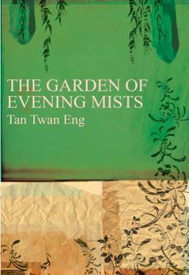 Book cover of The Garden Of Evening Mists by Tan Twan Eng