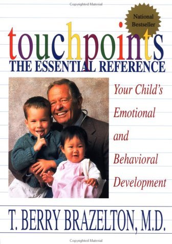 Book cover of Touchpoints: Your Child's Emotional and Behavioral Development, Birth to 3 -- The Essential Reference for the Early Years by T. Berry Brazelton