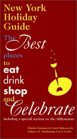 Book cover of New York Holiday Guide: The Best Places to Eat, Drink, Shop, and Celebrate by Charlie Suisman