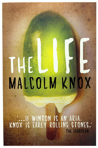 Book cover of The Life by Malcolm Knox