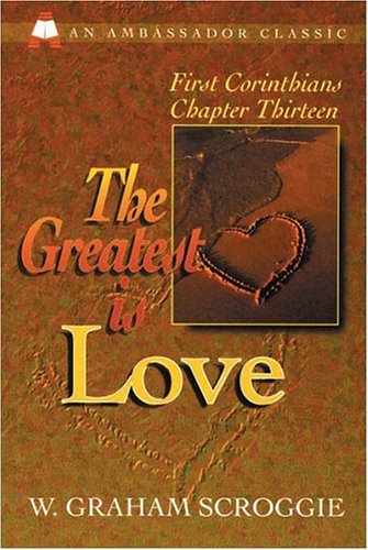 Book cover of The Greatest Is Love by W. Graham Scroggie