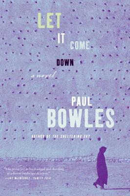Book cover of Let It Come Down by Paul Bowles