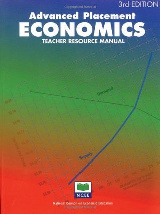 Book cover of Advanced Placement Economics: Teachers Resource Manual by John S. Morton, Rae Jean B. Goodman