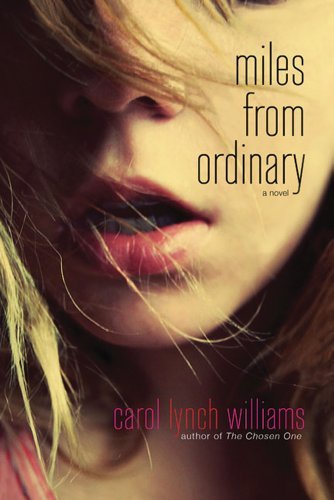 Book cover of Miles From Ordinary by Carol Lynch Williams