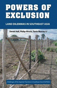 Book cover of Powers Of Exclusion: Land Dilemmas In Southeast Asia by Derek  Hall, Philip Hirsch, Tania Murray Li