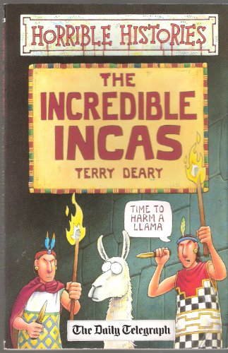 Book cover of The Incredible Incas by Terry Deary, Philip Reeve (Illus.)