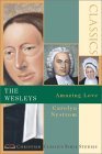 Book cover of The Wesleys: Amazing Love by Carolyn Nystrom
