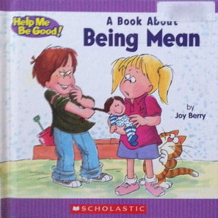 Book cover of A Book About Being Mean by Joy Berry