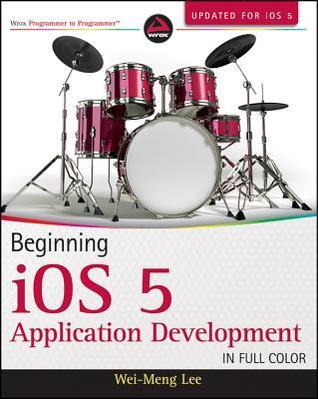 Book cover of Beginning iOS 5 Application Development by Wei-Meng Lee