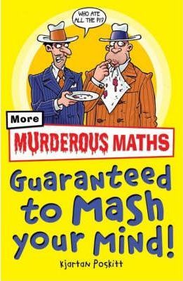 Book cover of Guaranteed to Mash Your Mind by Kjartan Poskitt, Philip Reeve (Illus.)