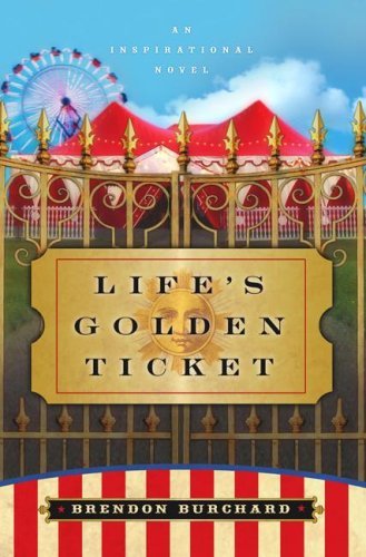 Book cover of Life's Golden Ticket by Brendon Burchard