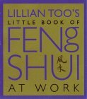 Book cover of Lillian Too's Little Book of Feng Shui at Work by Lillian Too