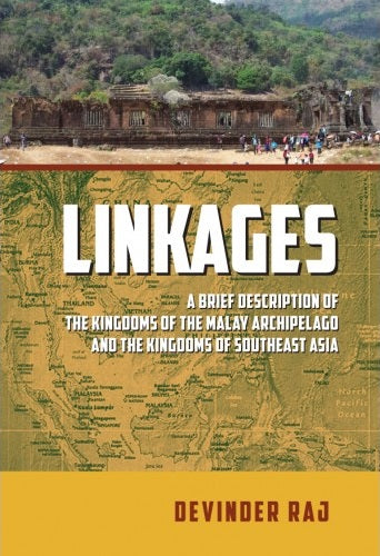 Book cover of Linkages: A Brief Description of The Kingdoms of The Malay Archipelago and The Kingdoms of Southeast Asia by Devinder Raj