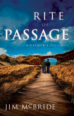 Book cover of Rite Of Passage: A Father's Blessing by Jim McBride, Michael Catt (Foreword)