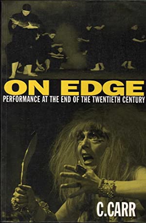 Book cover of On Edge: Performance At The End Of The Twentieth Century by C. Carr