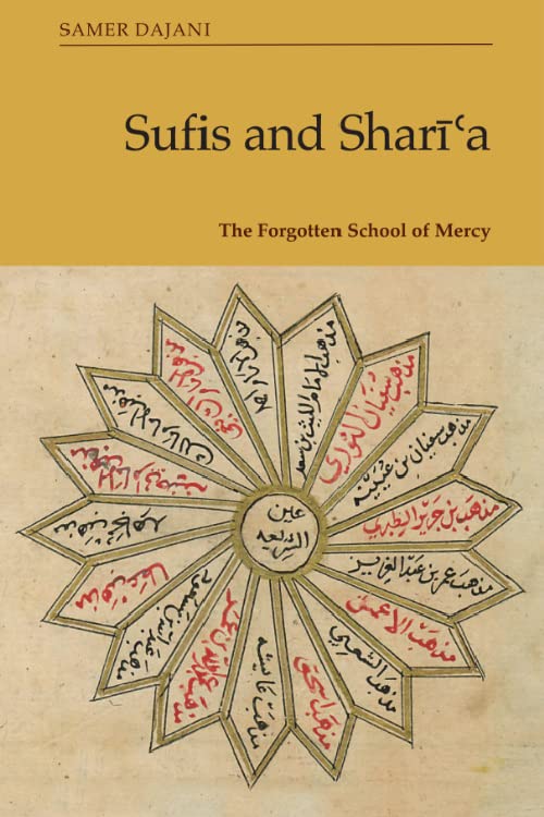Book cover of Sufis And Sharīʿa: The Forgotten School Of Mercy by Samer Dajani