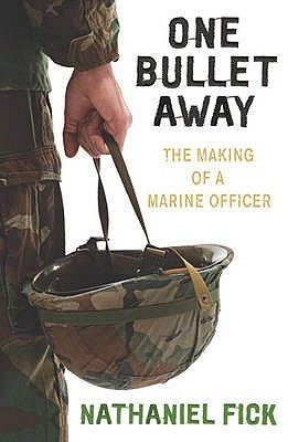 Book cover of One Bullet Away: The Making of a US Marine Officer by Nathaniel Fick