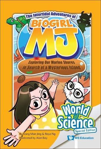 Book cover of Intertidal Adventures of Biogirl Mj, the: Exploring Our Marine Shores in Search of a Mysterious Island by Man Jing Kong