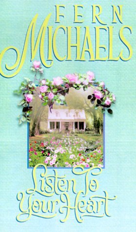 Book cover of Listen To Your Heart by Fern Michaels