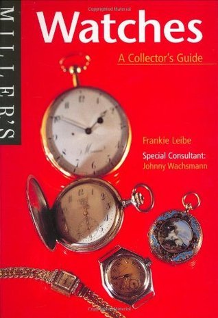 Book cover of Millers Watches: A Collector's Guide by Frankie Liebe