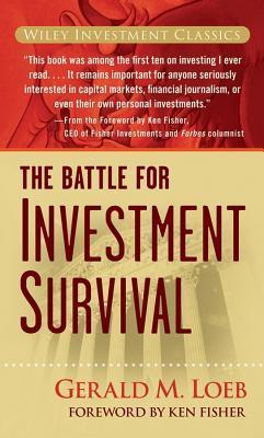 Book cover of Battle For Investment Survival by Gerald M. Loeb, Kenneth L. Fisher (Foreword)