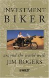 Book cover of Investment Biker: Around The World With Jim Rogers by Jim Rogers