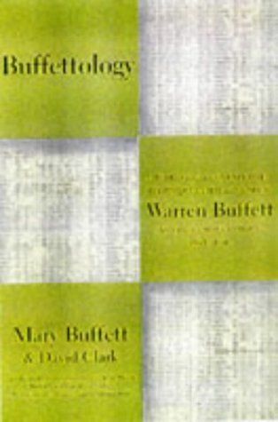 Book cover of Buffettology: The Previously Unexplained Techniques That Have Made Warren Buffett The World's Most Famous Investor by Mary Buffett, David Clark
