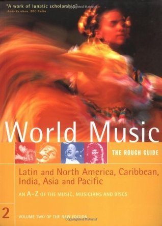 Book cover of The Rough Guide To World Music, Volume 2; Latin & North America, Caribbean, India, Asia And Pacific by Mark Ellingham (Ed.)