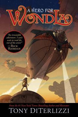 Book cover of A Hero for WondLa by Tony DiTerlizzi