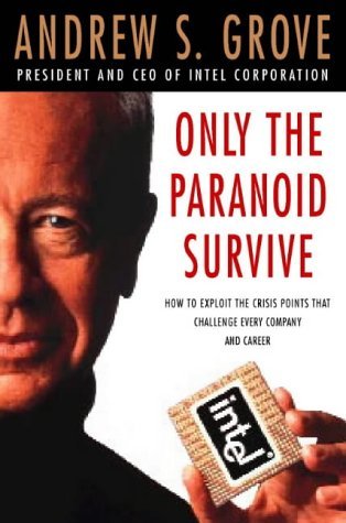 Book cover of Only The Paranoid Survive by Andrew S. Grove