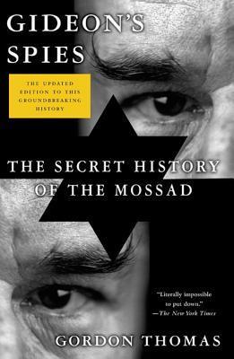 Book cover of Gideon's Spies: The Secret History Of The Mossad by Gordon Thomas