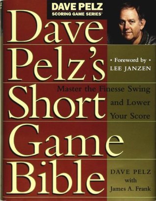 Book cover of Dave Pelz Short Game Bible - Book by Dave Pelz