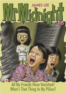 Book cover of All My Friends Have Vanished! / What's That Thing in My Pillow? by James Lee