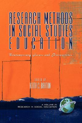 Book cover of Research Methods in Social Studies Education: Contemporary Issues and Perspectives by Keith C. Barton (Ed.)