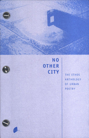 Book cover of No Other City: The Ethos Anthology of Urban Poetry