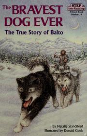 Book cover of The Bravest Dog Ever: The True Story of Balto by Natalie Standiford, Donald Cook (Illus.)