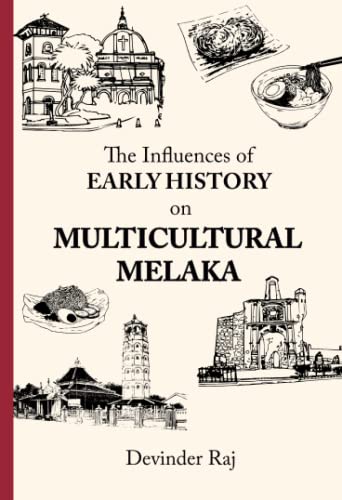 Book cover of The Influences Of Early History On Multicultural Melaka by Devinder Raj