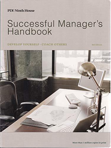 Book cover of Successful Manager's Handbook: Develop Yourself - Coach Others by Susan H. Gebelein (Ed.), Brian L. Davis (Ed.), Kristie J. Nelson-Neuhaus (Ed.), Carol J. Skube (Ed.), David G. Lee (Ed.), Lisa A. Stevens (Ed.), Lowell W. Hellervik (Ed.)