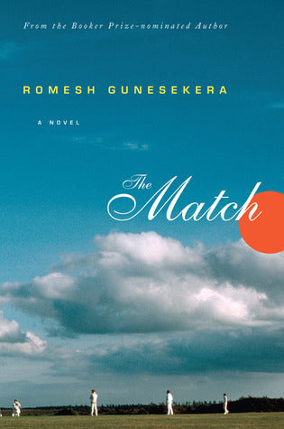 Book cover of The Match by Romesh Gunesekera