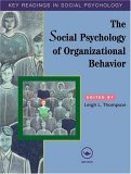 Book cover of The Social Psychology Of Organizational Behavior: Key Readings by Leigh L. Thompson (Ed.)