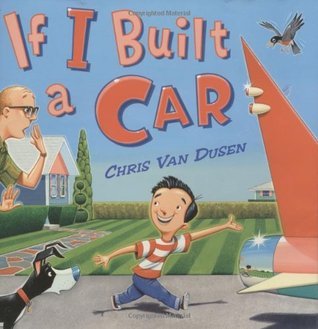 Book cover of If I Built a Car by Chris Van Dusen