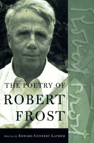 Book cover of The Poetry Of Robert Frost: The Collected Poems by Robert Frost, Edward Connery Lathem (Ed.)