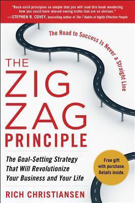 Book cover of The Zigzag Principle: The Goal Setting Strategy That Will Revolutionize Your Business and Your Life by Christiansen